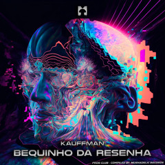 Bequinho Da Resenha (Mushadelic Records)