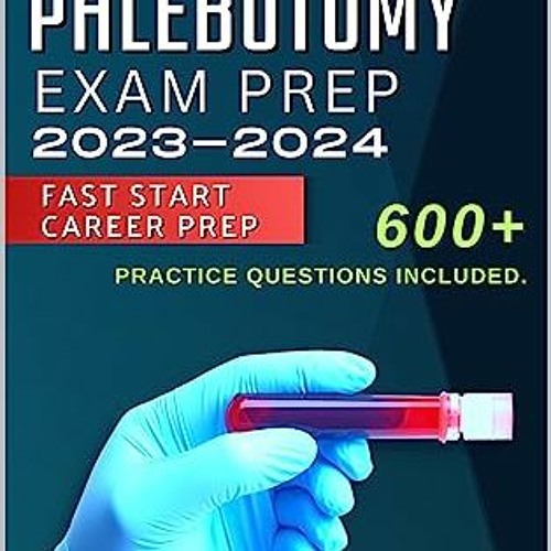 Stream ^Ebook ⚡ NHA Phlebotomy Exam Prep AllinOne Test Prep Manual