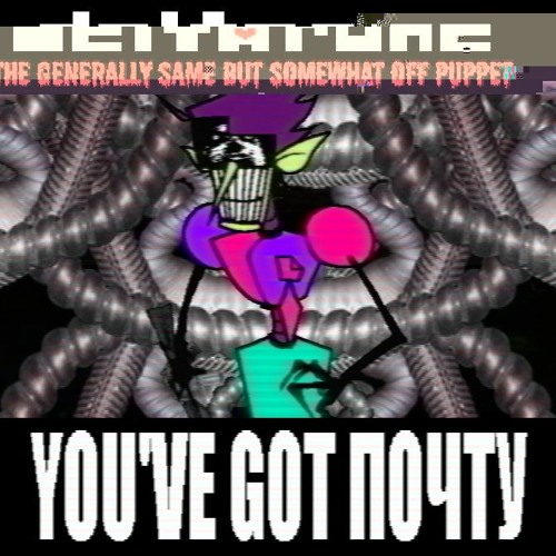 Deltarune: TGSBSOffPuppet] YOUVE GOT ПОЧТУ