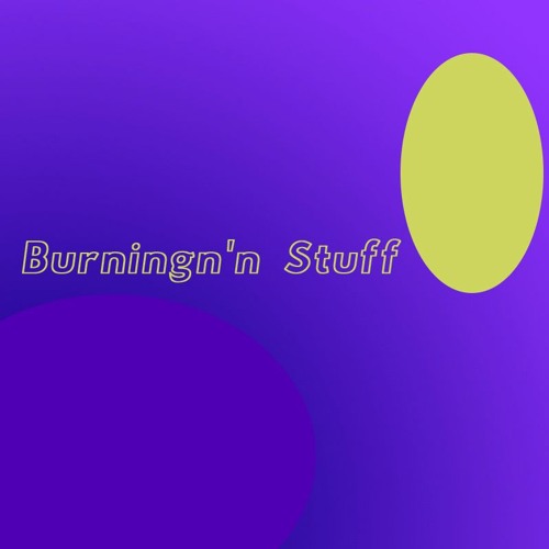 Burningn'n Stuff -