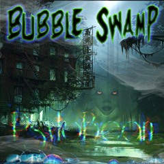 Bubbel Swamp