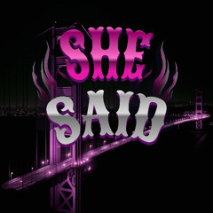 She Said