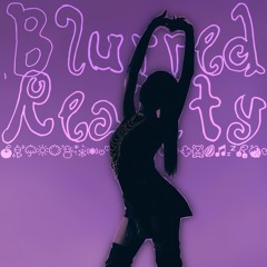 Blurred Reality