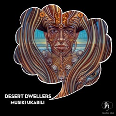Desert Dwellers - Musiki Ukabili (2021 Remake)