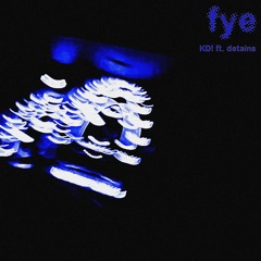 fye [ft. detains] (prod. zivo)