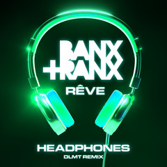 Headphones (DLMT Remix)