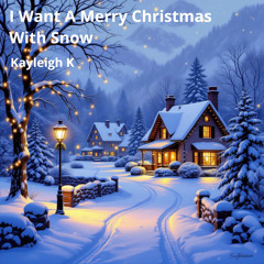 I Want a Merry Christmas with Snow