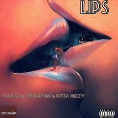 (LIPS) ¥oungDelf1 × Twokey NV × Jotta Drizzy