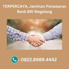 TERPERCAYA, 0822.8989.4442 Jaminan Penawaran Bank BRI Magelang