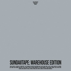 sundaiitape WAREHOUSE EDITION