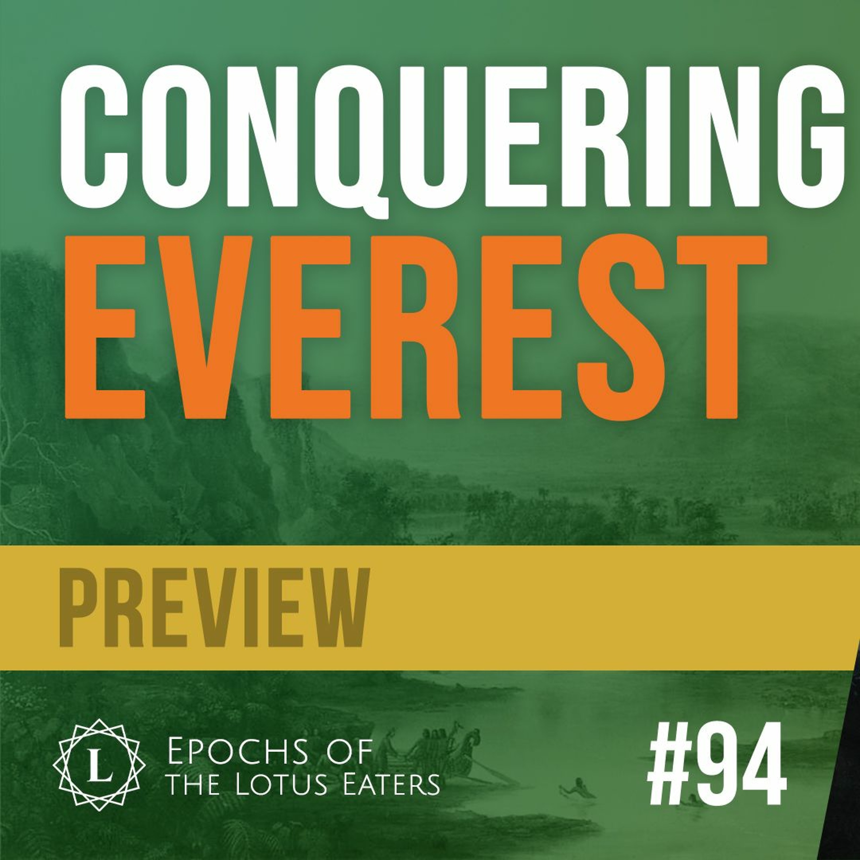 PREVIEW: Epochs #94 | Mallory and Hillary on Everest