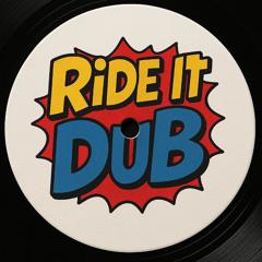 Ride it Dub