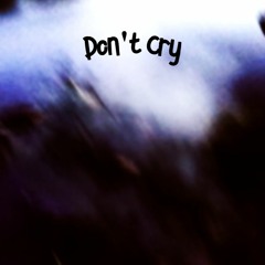 Don't Cry Feat. SXREY (prod. Kubsy Beats)