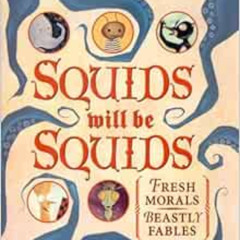[VIEW] KINDLE 💚 Squids Will Be Squids: Fresh Morals, Beastly Fables by Jon Scieszka,