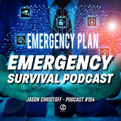 Podcast #184 - Jason Christoff - EMERGENCY SURVIVAL PODCAST