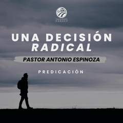 Antonio Espinoza - Una decisión radical