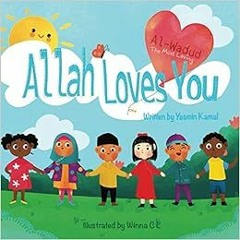 [FREE] EBOOK 📗 Allah Loves You by Yasmin Kamal,Winna C L [EBOOK EPUB KINDLE PDF]