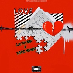 Luck3rd Ft Tapz Money - L.O.V.E