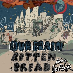 Rotten Bread Feat. Joe Publik