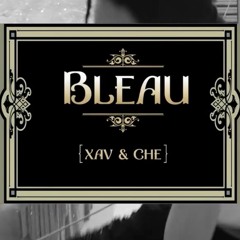 BLEAU [prod. CXO & Xav]