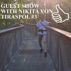 GUEST SHOW WITH NIKITA VON TIRASPOL #3