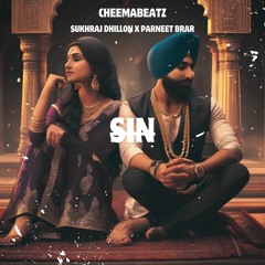 Sin (Feat. Sukhraj Dhillon x Parneet Brar) (Prod. CheemaBeatz)