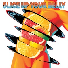 Slice up ya belly