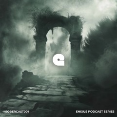 #SOBERCAST001 ENIXUS PODCAST SERIES