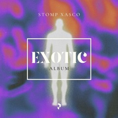 Stomp Xasco - Exotic (Full Álbum) | PVRGVS