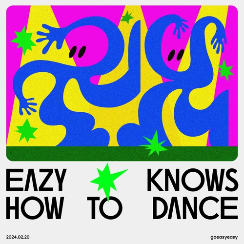EAZY KNOWS HOW TO DANCE