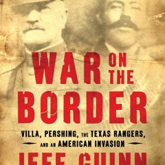 eBook✔️Download War on the Border Villa  Pershing  the Texas Rangers  and an American Invasion