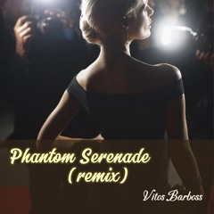 Phantom Serenade (remix)