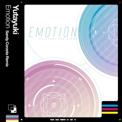 Yutayuki - Emotion (Sandy Corzeta Remix)