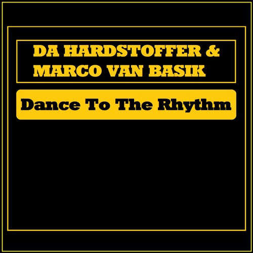 DA HARDSTOFFER & MARCO VAN BASIK - Dance To The Rhythm