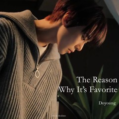 Doyoung - The Reason Why It’s Favorite