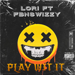 PLAYWITIT X LORI FT FBNSwizzywav.wav