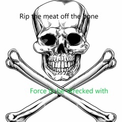 Rip the Meat Off The Bone