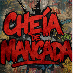CHEIA DE MANCADA