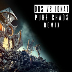 DRS vs Ionat - PURE CHAOS (Remix)