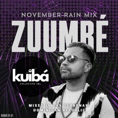 ZUUMBÉ November Rain Mix | KUIBÁ EP.01