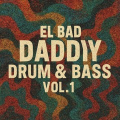El Bad Daddy Drum & Bass Vol. 1