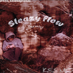 Sleazy Flow (Keemo Remix)