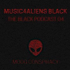 Music4Aliens "The Black Podcast" Ep. 04 - Moog Conspiracy