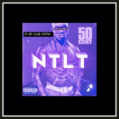 50cent - In Da Club (NTLT Remix)