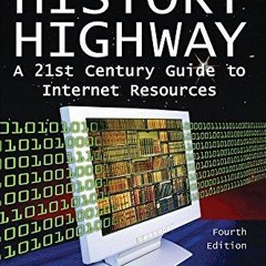 ⚡PDF❤ The History Highway: A 21st-century Guide to Internet Resources