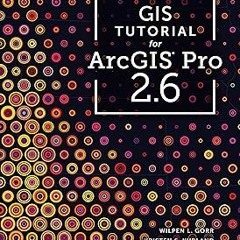 GIS Tutorial for ArcGIS Pro 2.6 (GIS Tutorials) BY: Wilpen L. Gorr (Author),Kristen S. Kurland