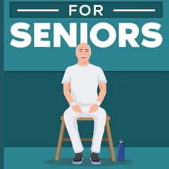 ⭿ READ [PDF] ⚡ 10-Minute Chair Exercises for Seniors 7 Simple Workout
