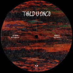 Nübel - Told U Once (Edit)