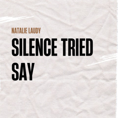 Silence Tried Say