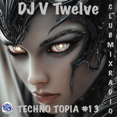 ClubMix Radio TECHNOTOPIA #13